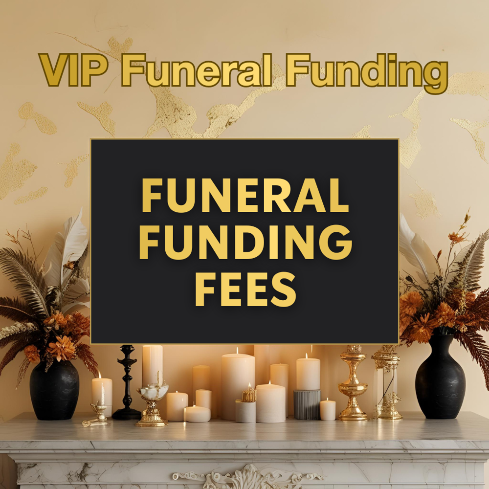 VIP Funeral Funding Fees